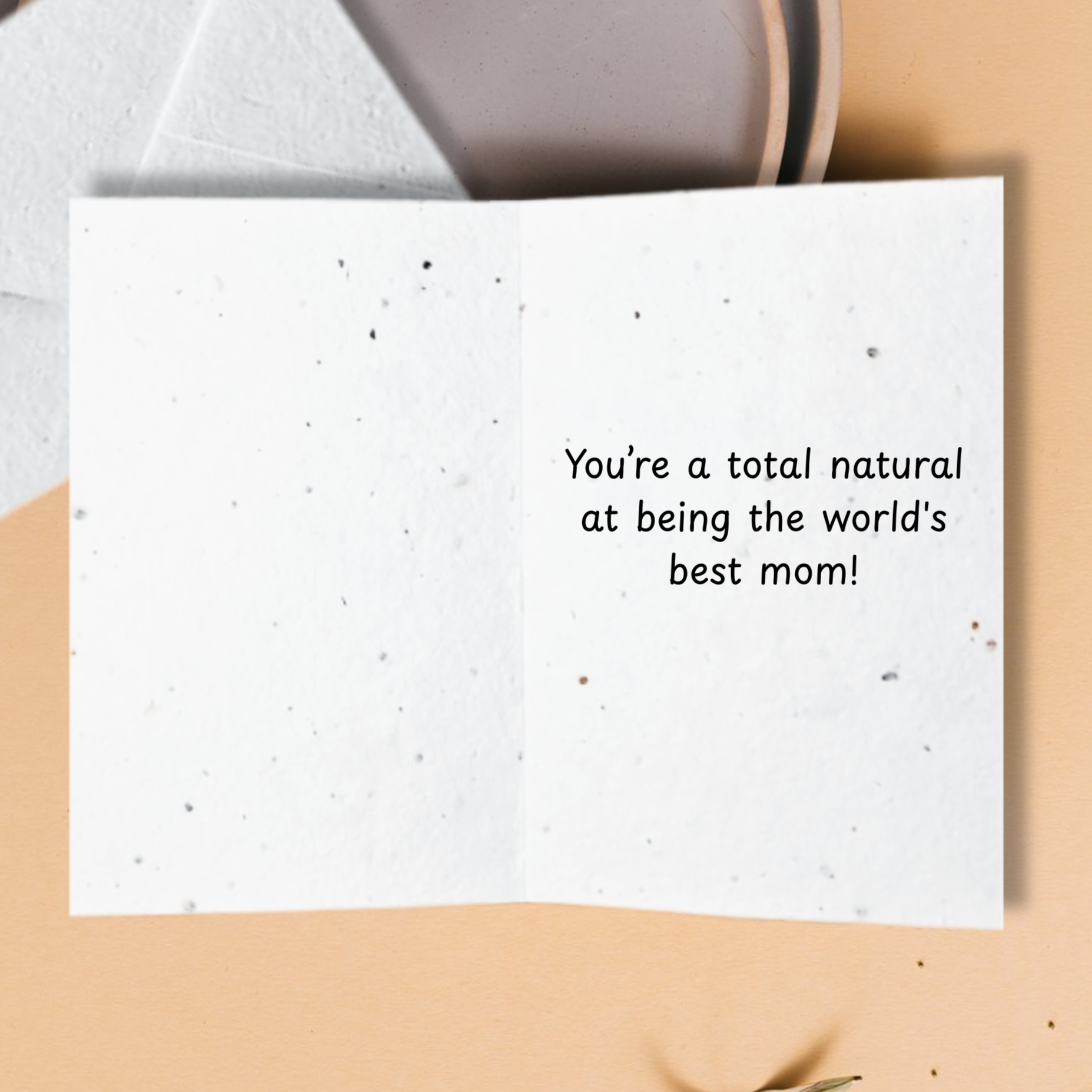 Inside card "You're a total natural at being the world's best mom"